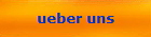 ueber uns